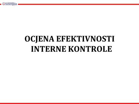 OCJENA EFEKTIVNOSTI INTERNE KONTROLE