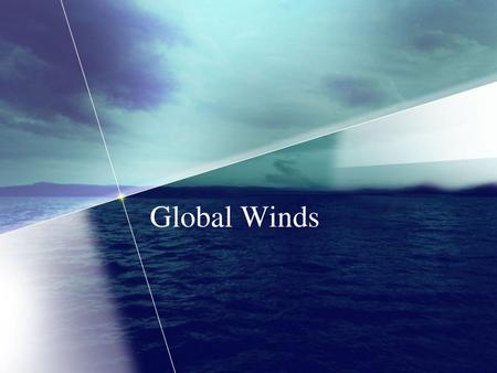 Global Winds.