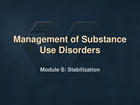 Management of Substance Use Disorders