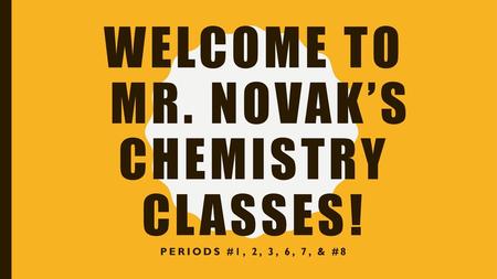 Welcome to Mr. Novak’s Chemistry ClassES!