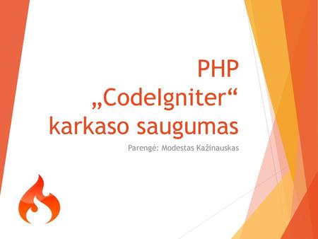 PHP „CodeIgniter“ karkaso saugumas