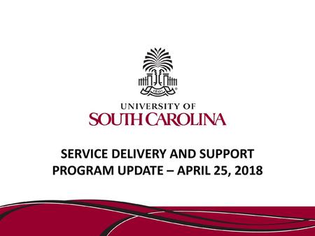 Service Delivery and Support Program Update – April 25, 2018