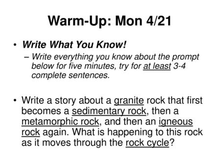 Warm-Up: Mon 4/21 Write What You Know!