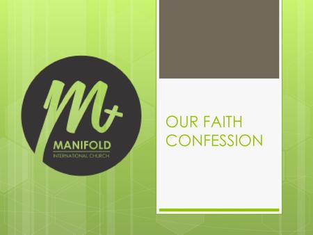 OUR FAITH CONFESSION.