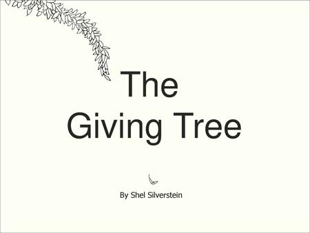 The Giving Tree By Shel Silverstein.