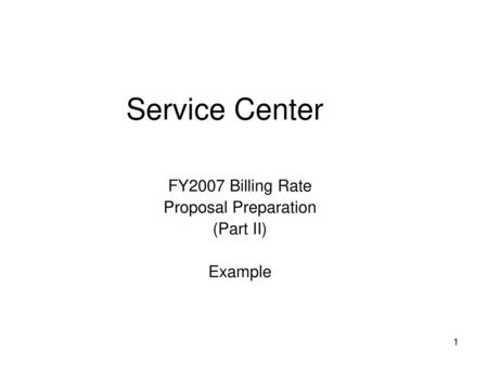 FY2007 Billing Rate Proposal Preparation (Part II) Example