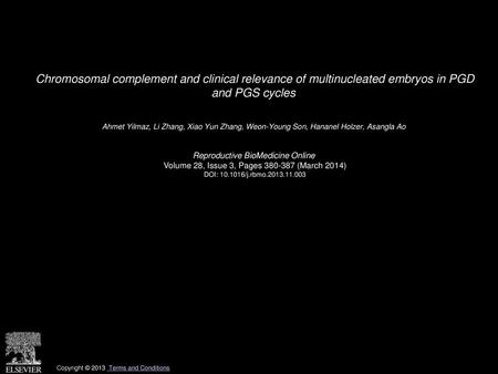 Chromosomal complement and clinical relevance of multinucleated embryos in PGD and PGS cycles  Ahmet Yilmaz, Li Zhang, Xiao Yun Zhang, Weon-Young Son,