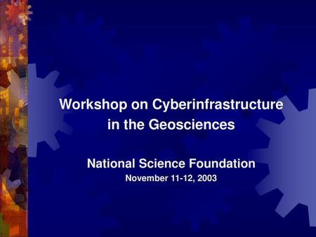 Workshop on Cyberinfrastructure National Science Foundation