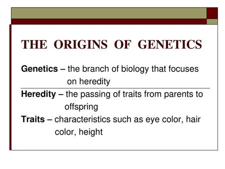 THE ORIGINS OF GENETICS