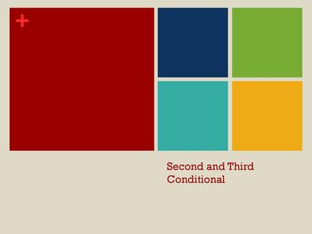 Second and Third Conditional