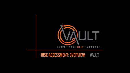 This presentation document has been prepared by Vault Intelligence Limited (“Vault) and is intended for off line demonstration, presentation and educational.