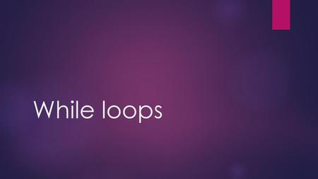 While loops The while loop executes the statement over and over as long as the boolean expression is true. The expression is evaluated first, so the statement.