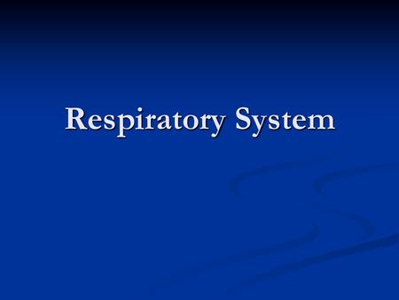 Respiratory System.