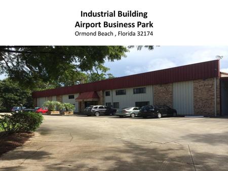 Industrial Building Airport Business Park Ormond Beach , Florida 32174