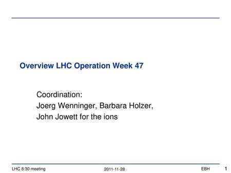 Overview LHC Operation Week 47