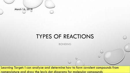 March 16, 2018 Types of Reactions Bonding