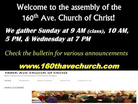 Welcome to the assembly of the 160th Ave. Church of Christ!