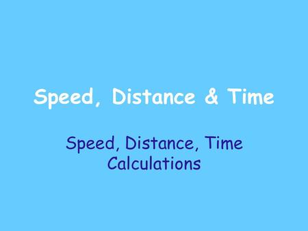 Speed, Distance, Time Calculations