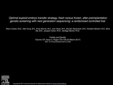 Optimal euploid embryo transfer strategy, fresh versus frozen, after preimplantation genetic screening with next generation sequencing: a randomized controlled.