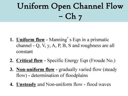 Uniform Open Channel Flow – Ch 7