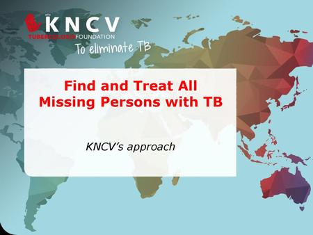 Find and Treat All Missing Persons with TB