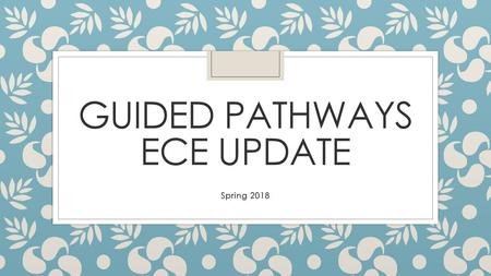 Guided Pathways ECE Update