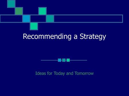 Recommending a Strategy