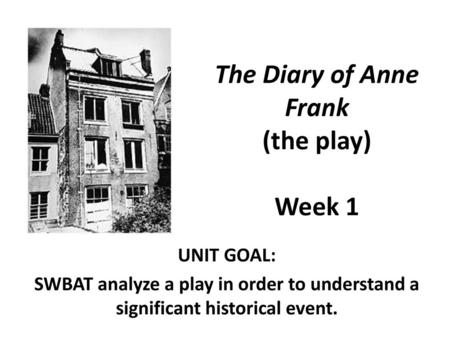 The Diary of Anne Frank (the play) Week 1