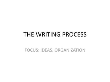 FOCUS: IDEAS, ORGANIZATION