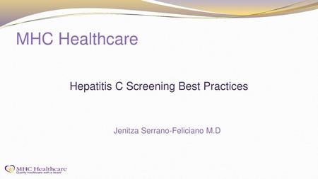 Hepatitis C Screening Best Practices Jenitza Serrano-Feliciano M.D