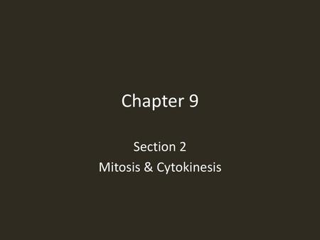 Section 2 Mitosis & Cytokinesis