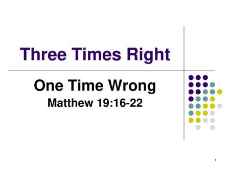 One Time Wrong Matthew 19:16-22