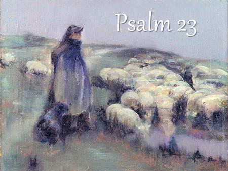 Psalm 23 Oorsig Goeie Herdersondag – Arbeidsondag.