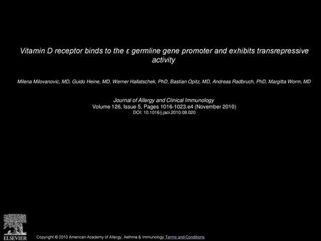 Vitamin D receptor binds to the ε germline gene promoter and exhibits transrepressive activity  Milena Milovanovic, MD, Guido Heine, MD, Werner Hallatschek,