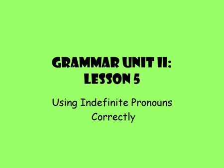 Grammar Unit II: Lesson 5