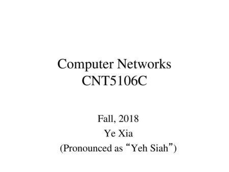 Computer Networks CNT5106C