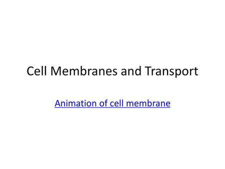 Cell Membranes and Transport