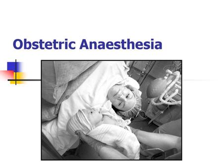 Obstetric Anaesthesia