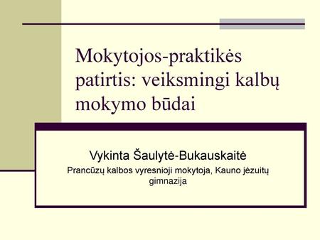 Mokytojos-praktikės patirtis: veiksmingi kalbų mokymo būdai