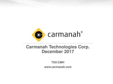 Carmanah Technologies Corp. December 2017