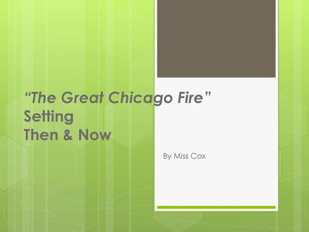 “The Great Chicago Fire” Setting Then & Now