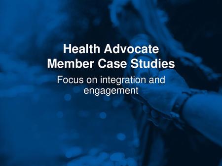 Health Advocate Member Case Studies