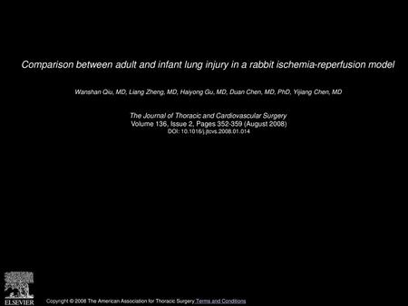 Comparison between adult and infant lung injury in a rabbit ischemia-reperfusion model  Wanshan Qiu, MD, Liang Zheng, MD, Haiyong Gu, MD, Duan Chen, MD,