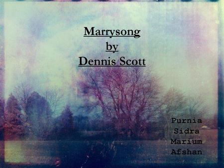 Marrysong by Dennis Scott