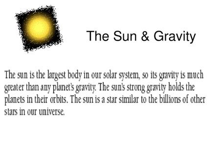 The Sun & Gravity.