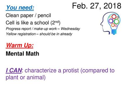 Feb. 27, 2018 You need: Warm Up: Mental Math