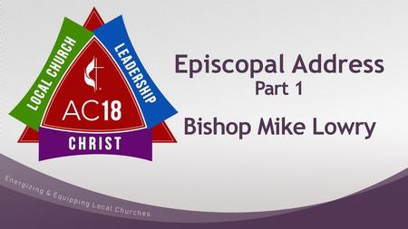 Episcopal Address Part 1