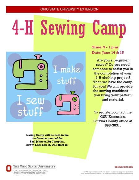 4-H Sewing Camp Time: p.m. Time: p.m. Date: June 14 & 15