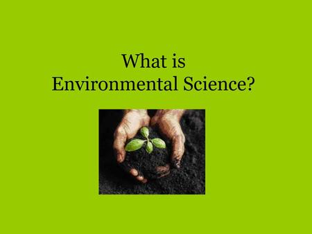 What is Environmental Science?