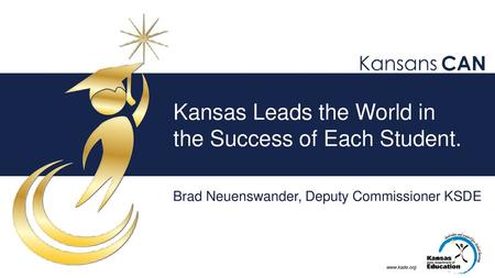 Kansas Leads the World in the Success of Each Student.